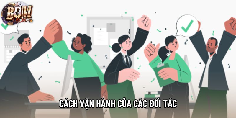 Cách vận hành của các đối tác