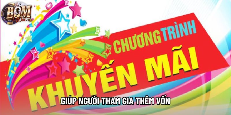 Giúp người tham gia thêm vốn Giúp người tham gia thêm vốn